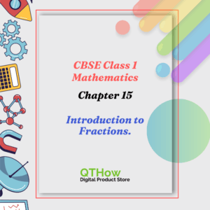 CBSE Class 1 Maths Chapter 15 Introduction to Fractions. qthow digital product store.