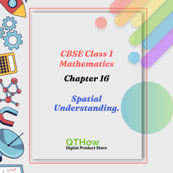 CBSE Class 1 Maths Chapter 16 Spatial Understanding. qthow digital product store.