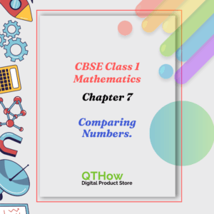CBSE Class 1 Maths Chapter 7 Comparing Numbers. qthow digital product store.